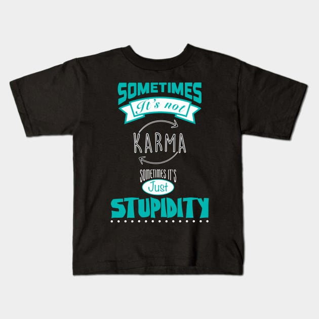 Sometimes not Karma Kids T-Shirt by Malakian Art